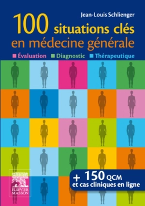 100 questions clés en médecine générale : évaluation, diagnostic, thérapeutique - Jean-Louis Schlienger