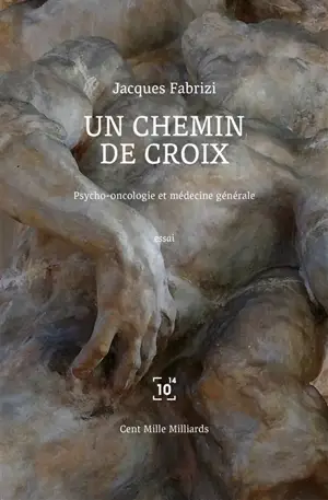 Un chemin de croix : psycho-oconlogie et médecine générale : essai - Jacques Fabrizi