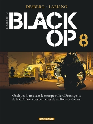 Black op : saison 2. Vol. 8 - Stephen Desberg