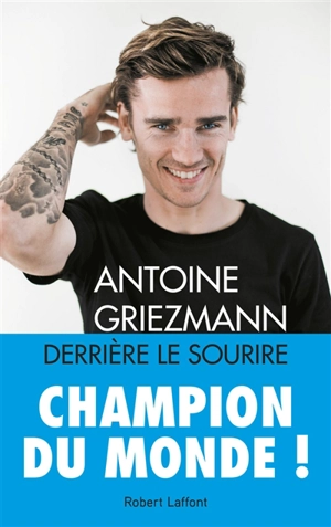 Derrière le sourire - Antoine Griezmann