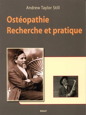 Ostéopathie, recherche et pratique - Andrew Taylor Still