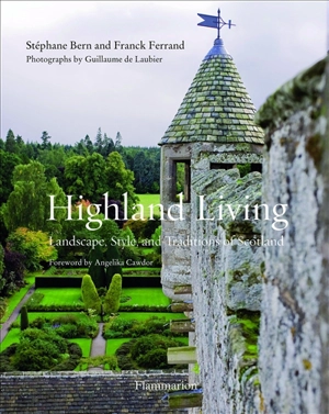 Highland living : landscape, style and traditions of Scotland - Stéphane Bern