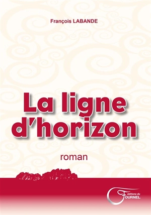 La ligne d'horizon - François Labande