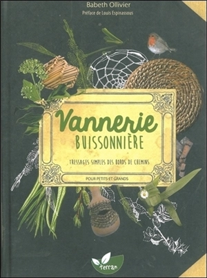 Vannerie buissonnière : tressages simples des bords de chemins pour petits et grands - Babeth Ollivier