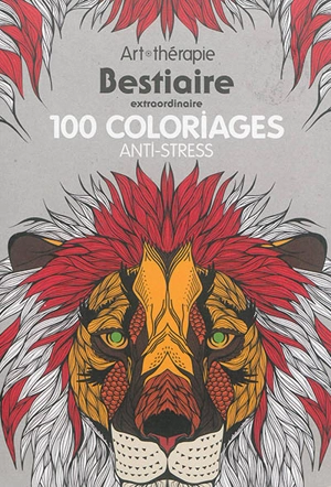 Bestiaire extraordinaire : 100 coloriages anti-stress - Hannah Davies