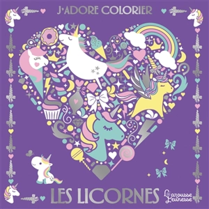 J'adore colorier : les licornes - Jessie Eckel