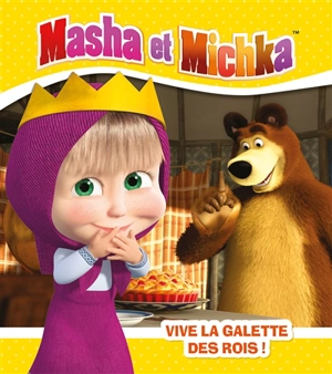Masha et Michka. Masha et la galette des Rois ! - Natacha Godeau