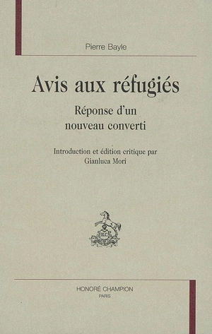 Avis aux réfugiés. Réponse d'un nouveau converti - Pierre Bayle