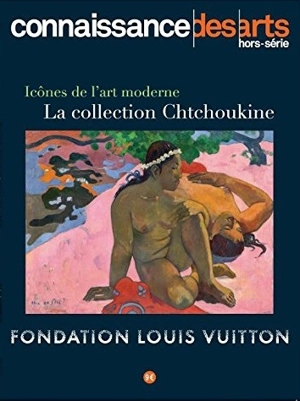 Icônes de l'art moderne, la collection Chtchoukine : Fondation Louis Vuitton