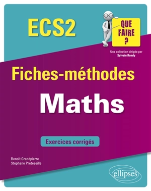 Maths ECS 2 : fiches-méthodes : exercices corrigés - Benoît Grandpierre