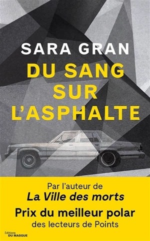 Une enquête de Claire DeWitt. Du sang sur l'asphalte - Sara Gran