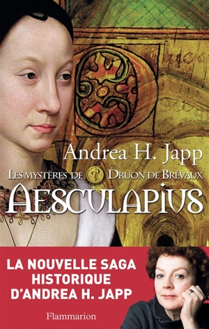 Les mystères de Druon de Brévaux. Vol. 1. Aesculapius - Andrea H. Japp