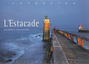 L'estacade : Capbreton - Jean Lartigue