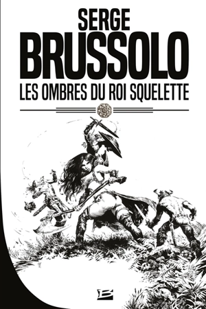 Les ombres du roi squelette : une aventure de Shagan et Junia d'Orvallon - Serge Brussolo