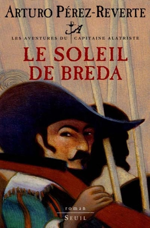 Les aventures du capitaine Alatriste. Vol. 3. Le soleil de Breda - Arturo Pérez-Reverte