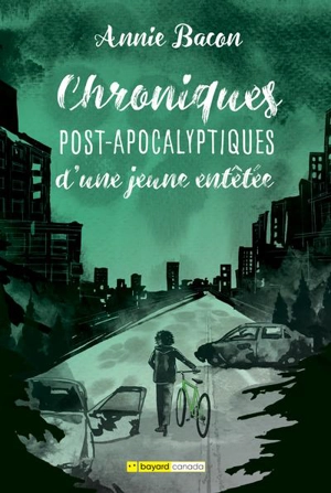 Chroniques post-apocalyptiques d'une jeune entêtée 2 - Annie Bacon