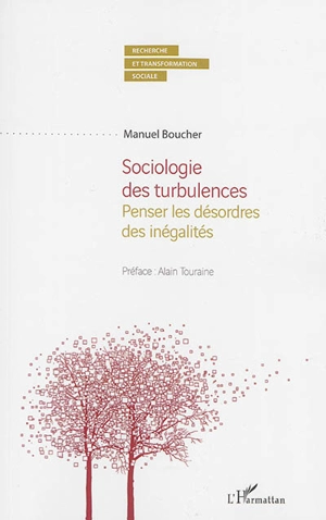 Sociologie des turbulences : penser les désordres des inégalités - Manuel Boucher