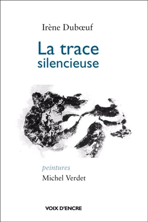 La trace silencieuse - Irène Duboeuf