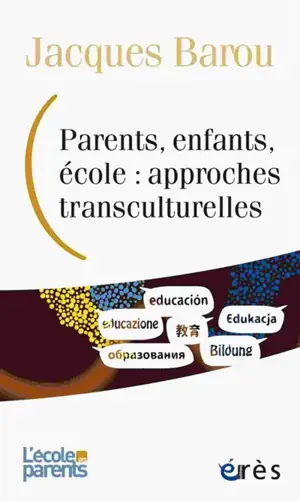 Parents, enfants, école : approches transculturelles - Jacques Barou