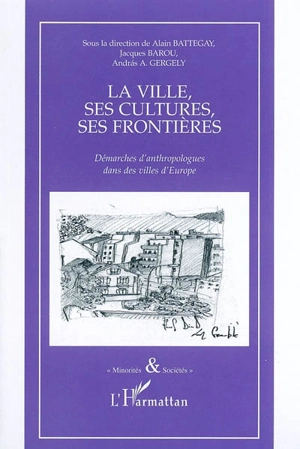 La ville, ses cultures, ses frontières : démarches d'anthropologues dans des villes d'Europe