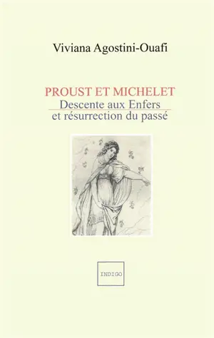 Proust et Michelet : descente aux Enfers et résurrection du passé - Viviana Agostini Ouafi