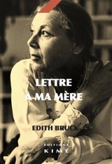 Lettre à ma mère - Edith Bruck