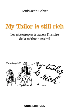 My tailor is still rich : les glottotropies à travers l'histoire de la méthode Assimil - Louis-Jean Calvet