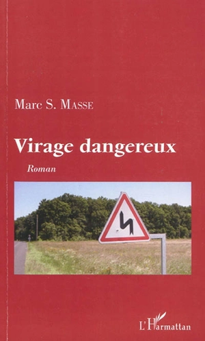 Virage dangereux - Marc S. Masse
