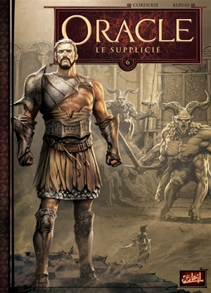 Oracle. Vol. 6. Le supplicié - Sylvain Cordurié