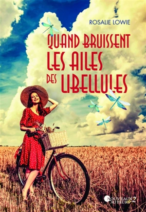 Quand bruissent les ailes des libellules - Rosalie Lowie