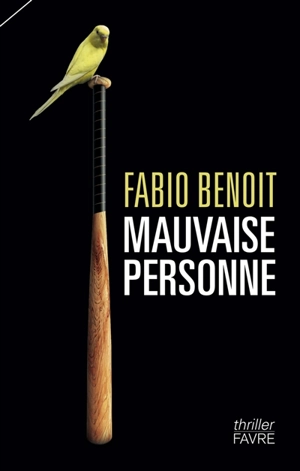 Mauvaise personne : roman policier - Fabio Benoit