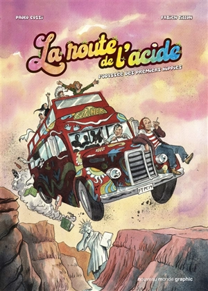 La route de l'acide : l'odyssée des premiers hippies - Paolo Cossi