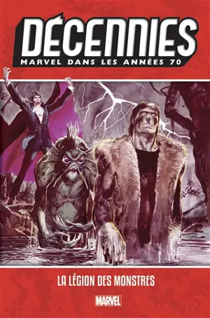 Décennies Marvel. Dans les années 70 : la légion des monstres