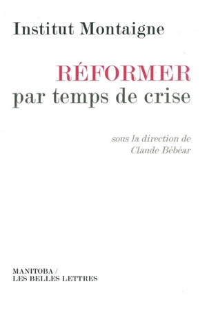 Réformer par temps de crise - Institut Montaigne (Paris)