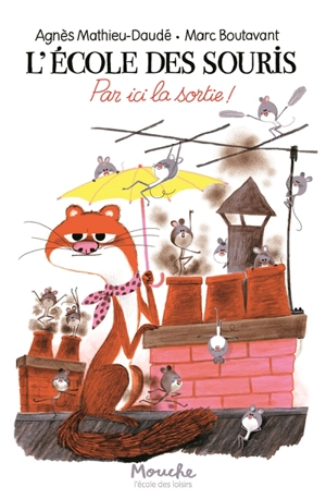 L'école des souris. Par ici la sortie ! - Agnès Mathieu-Daudé