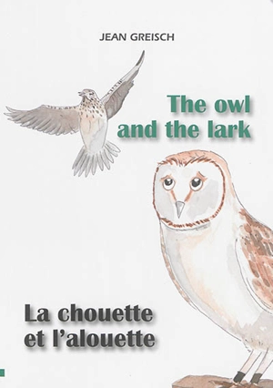 The owl and the lark. La chouette et l'alouette - Jean Greisch