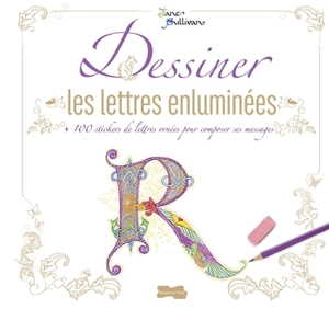 Dessiner les lettres enluminées - Jane Sullivan