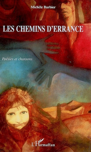 Les chemins d'errance : poésies et chansons - Michèle Barbier