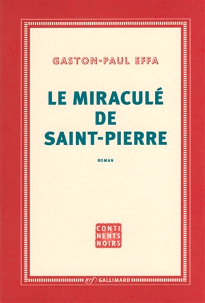 Le miraculé de Saint-Pierre - Gaston-Paul Effa