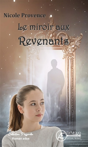 Le miroir aux revenants : roman jeunesse - Nicole Provence