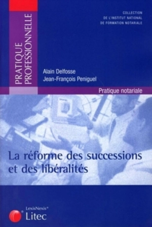 Le réforme des successions et des libéralités - Alain Delfosse