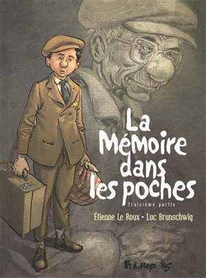 La mémoire dans les poches. Troisième partie - Luc Brunschwig