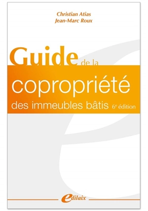 Le guide de la copropriété des immeubles bâtis - Christian Atias