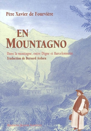 En mountagno : dans la montagne, entre Digne et Barcelonnette - Xavier de Fourvières