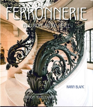 Ferronnerie en Europe au XXe siècle - Karin Blanc