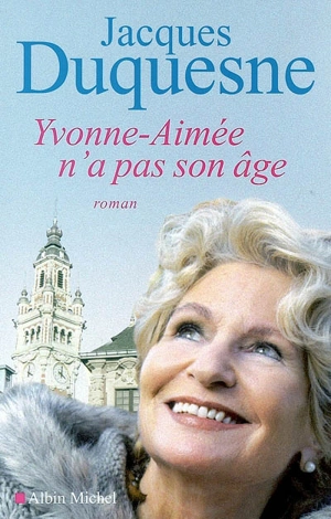 Yvonne-Aimée n'a pas son âge - Jacques Duquesne