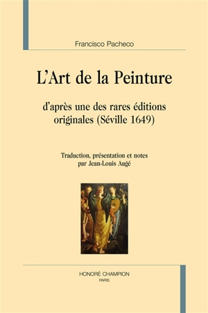 L'art de la peinture : d'après une des rares éditions originales (Séville 1649) - Francisco Pacheco