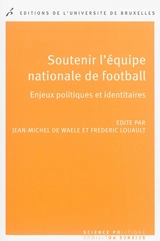 Soutenir l'équipe nationale de football : enjeux politiques et identitaires