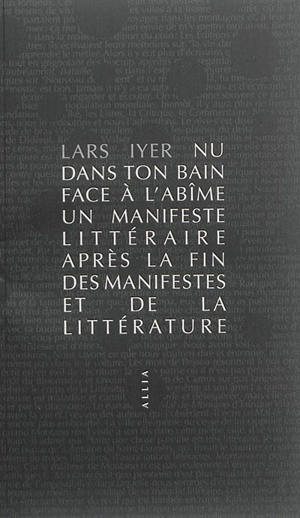 Nu dans ton bain face à l'abîme : un manifeste littéraire après la fin des manifestes et de la littérature - Lars Iyer