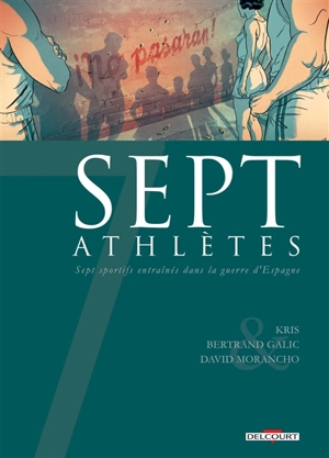 Sept athlètes : sept sportifs entraînés dans la guerre d'Espagne - Kris